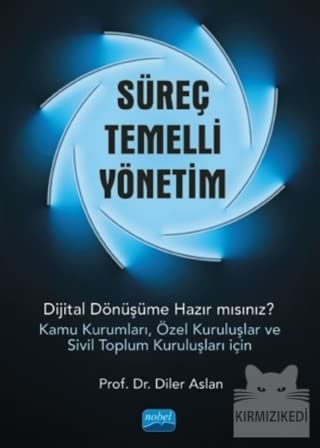Süreç Temelli Yönetim: Dijital Dönüşüme Hazır mısınız?