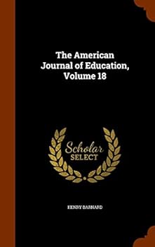 Hardcover The American Journal of Education, Volume 18 Book