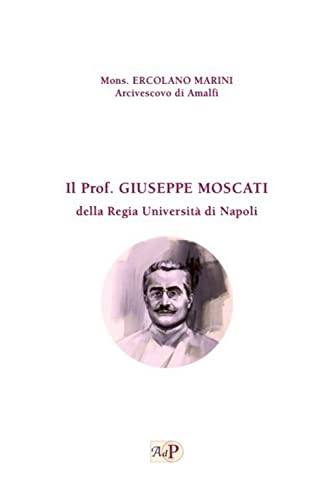 Il prof Giuseppe Moscati della Regia Università di Napo