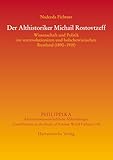 Der Althistoriker Michail Rostovtzeff: Wissenschaft Und Politik Im Vorrevolutionaren Und Bolschewistischen Russland 1890-1918 (Philippika) (German Edition)