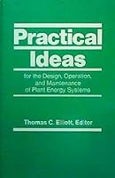 Practical ideas for the design, operation, and maintenance of plant energy systems 007606896X Book Cover