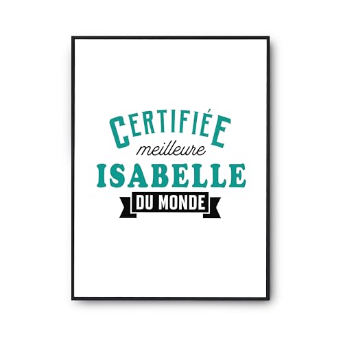 Poster Certifié Meilleure Isabelle du Monde : Idée Cadeau Citation Anniversaire
