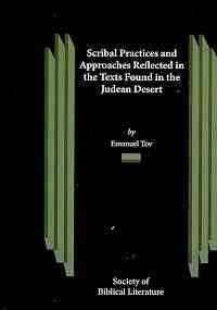 Scribal Practices and Approaches Reflected in the Texts Found in the Judean Desert (Studies on the Texts of the...