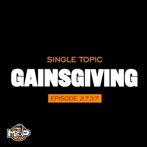 2737: The ULTIMATE GAINZGIVING (Stay on Track Through The Holidays) | Mind Pump 2737