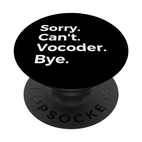 Sorry Can't Vocoder Bye Instrumento Musical Música Musical PopSockets PopGrip Intercambiable
