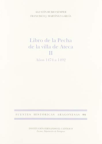 Libro de la Pecha de la villa de Ateca II. Años 1474 a 1492.: 86 (Fuentes Históricas Aragonesas)