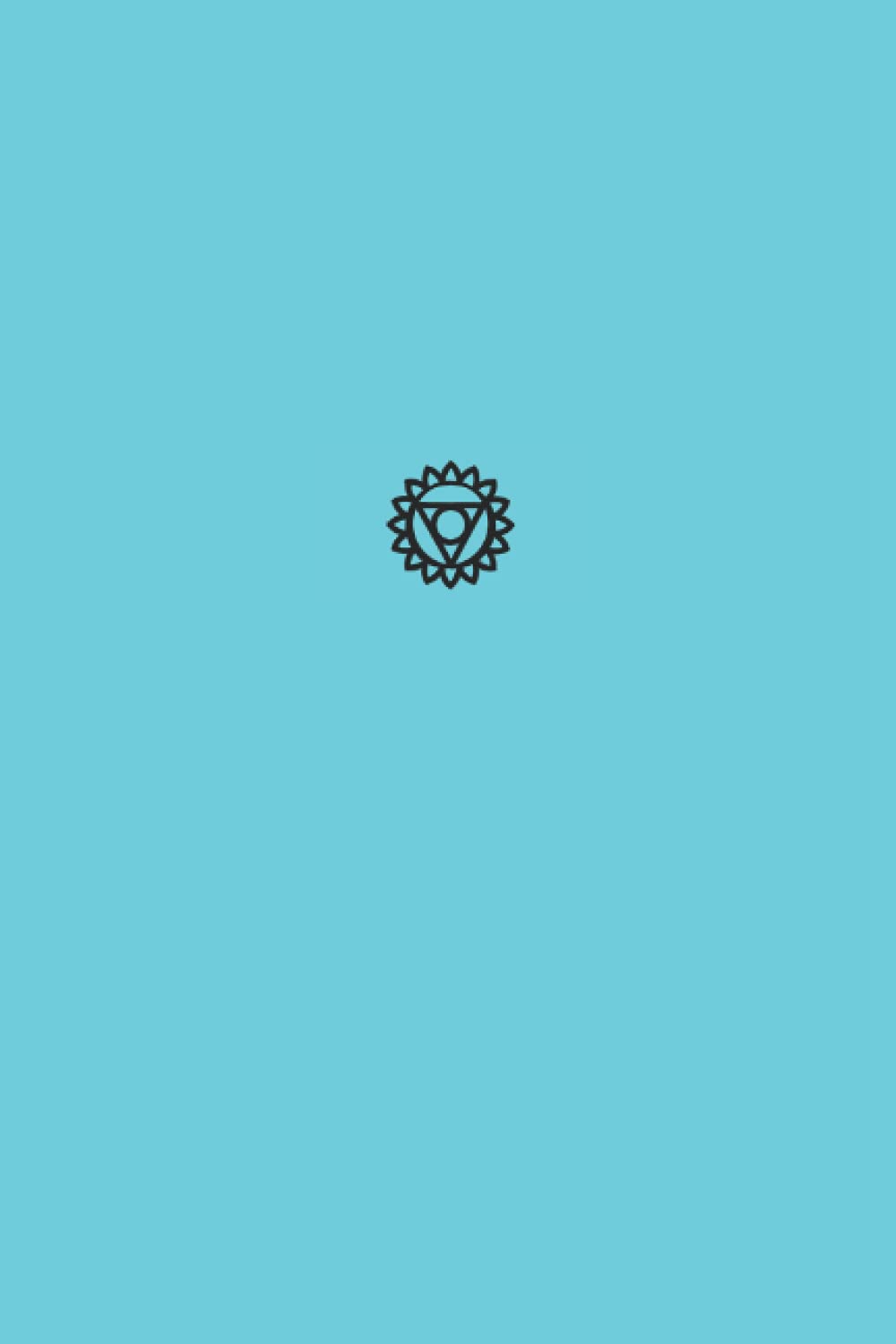 Throat Chakra Journal: 111 Lined Page Essential Meditation Notebook / Workbook (Chakra & Meditation Lined Journals)
