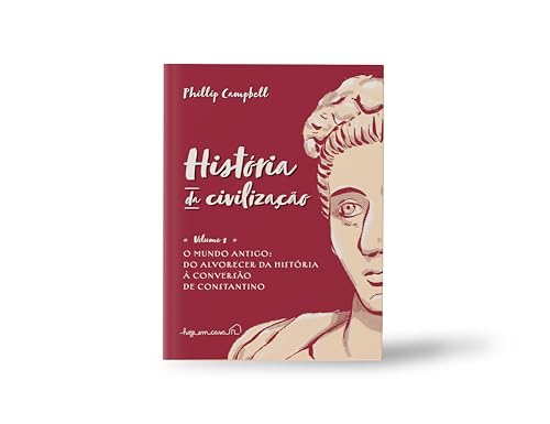 História da civilização, volume I: o mundo antigo: Do alvorecer da história à conversão de Constanti