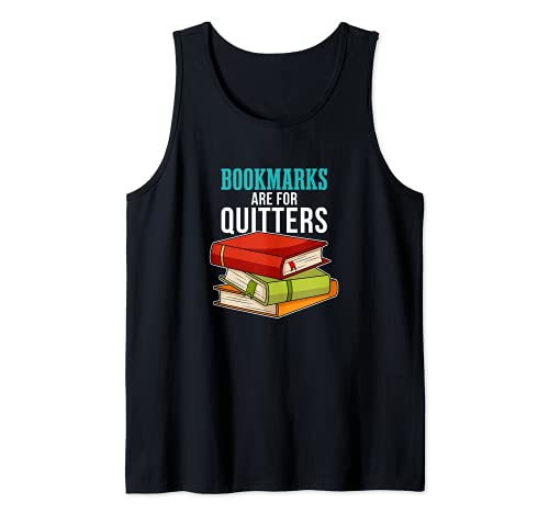 Funny Reader Reading Literary I Bookmarks Are For Quitters Tank Top