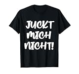 Lustiger juckt mich nicht Spruch Geschenk