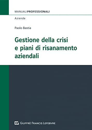 Gestione della crisi e piani di risanamento aziend