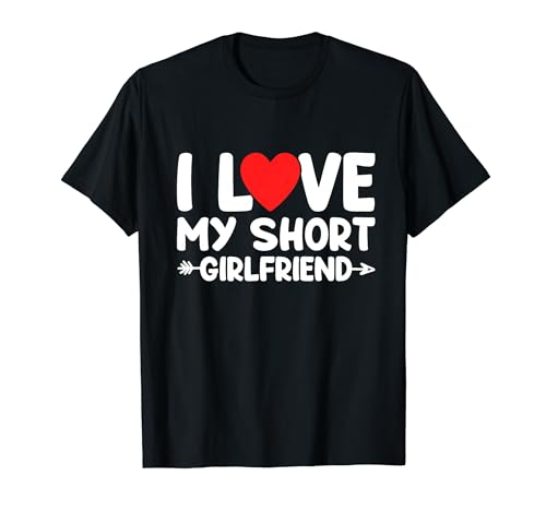 I Love My Short Girlfriend I heart my GR Pareja divertida Camiseta