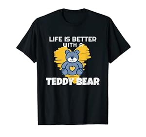 Life Is Better With Teddy Bear Design | Stoffspielzeug für Kinder T-Shirt