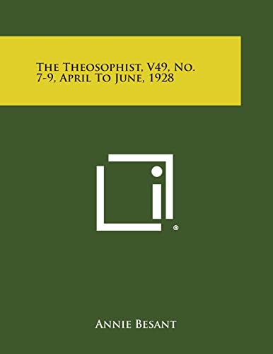 The Theosophist, V49, No. 7-9, April to June, 1928