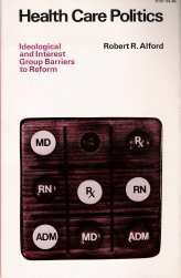 Health Care Politics: Ideological and Interest Group Barriers to Reform ...