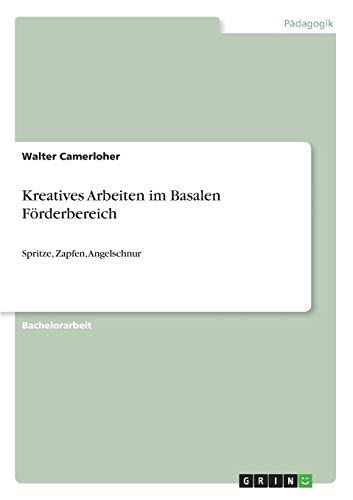 Preisvergleich Produktbild Kreatives Arbeiten im Basalen Förderbereich: Spritze, Zapfen, Angelschnur
