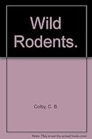 Wild rodents, B0006BQHZ0 Book Cover