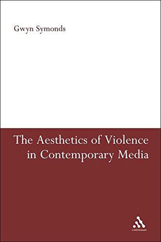 The Aesthetics of Violence in Contemporary Media