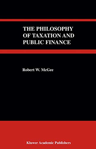 The Philosophy of Taxation and Public Finance (Studies in Philosophy and Religion)