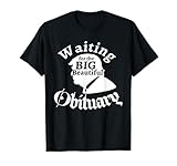 Waiting for The Big Beautiful Obituary Trump Funny Trendy T-Shirt
