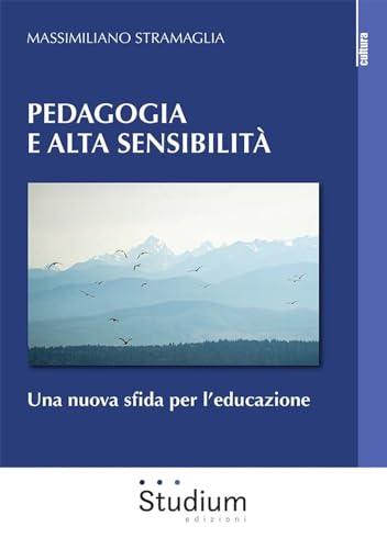 Pedagogia e alta sensibilità. Una nuova sfida per l’educazione