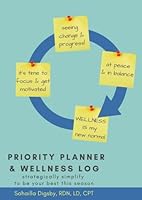 Priority Planner & Wellness Log: Strategically Simplify to Be Your Best this Season 1718930348 Book Cover