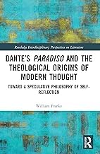 Buy Dante?s Paradiso and the Theological Origins of Modern Thought — BookShops.in