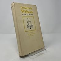 Edmund Wilson, A bibliography (Fugitive bibliographies) 091201203X Book Cover