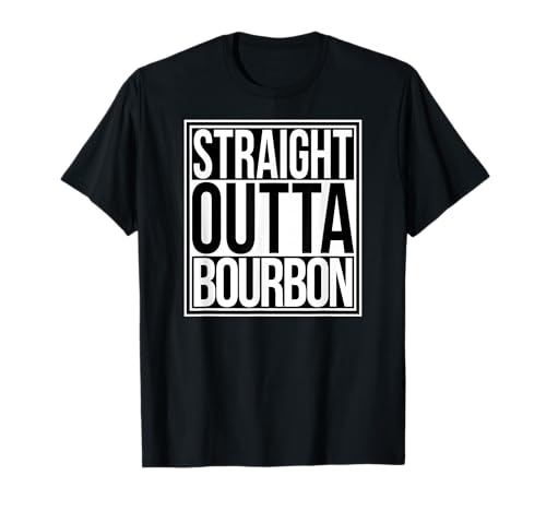Straight Outta Bourbon Camiseta