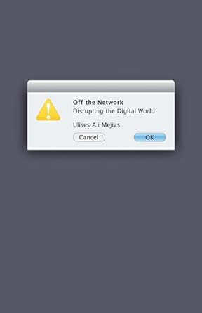 Off the Network: Disrupting the Digital World book cover
