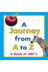 A Book of ABC's: A Journey From A To Z Big Book Grade K (Journeys)