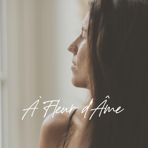 &Agrave; Fleur d&rsquo;&Acirc;me cover art