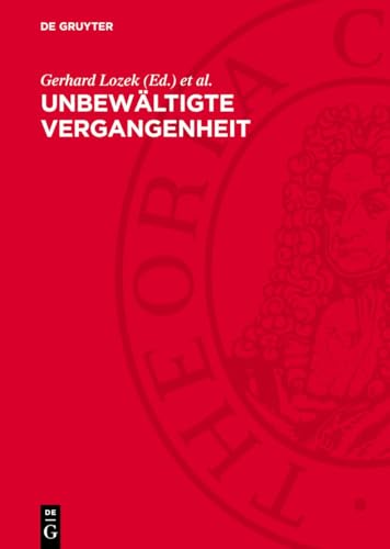 Unbewältigte Vergangenheit: Kritik der bürgerlichen Geschichtsschreibung in der BRD (German Edition)