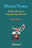  Michael Doohan WGP 500 cc.: World Champion 1994, 1995, 1996, 1997, 1998