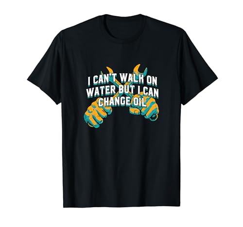 Can Change Oil Car Mechanic Auto Maintenance Man Trucker T-Shirt