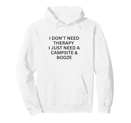 I Don't Need Therapy I Just Need a Campsite for fun Outdoor �p�[�J�[