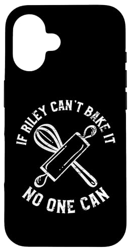 If Riley Can't Bake It No One Can �t�@�[�X�g�l�[�� Riley �X�}�z�P�[�X iPhone 16 �p