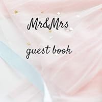 Mr&Mrs : Guest Book - Romantic Design 120 Pages with Delicate Flowers for Natural-Themed Weddings, Showers, and Parties 1674495676 Book Cover