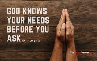 God Knows Your Needs Before You Ask