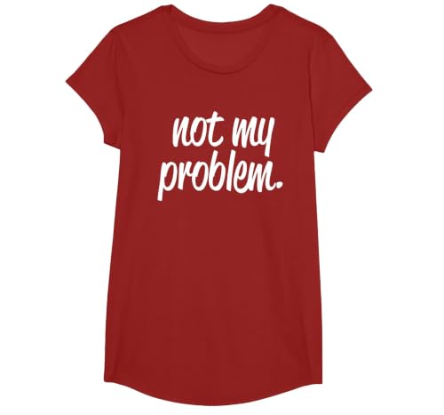 Not My Problem T Shirt T-Shirt, Girls, Cranberry Red, Medium