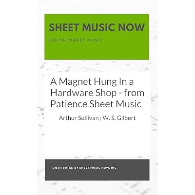 A Magnet Hung In a Hardware Shop - from Patience Sheet Music