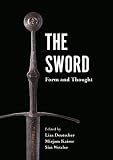  The Sword: Form and Thought: 9 (Armour and Weapons)