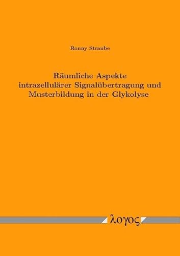 Räumliche Aspekte intrazellulärer Signalübertragung und Musterbildung in der Glykolyse