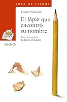 El Lapiz Que Encontro Su Nombre/The Pencil that Found It's Name (Sopa De Libros / Soup of Books) 8466747117 Book Cover