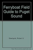 Ferryboat Field Guide to Puget Sound 093831467X Book Cover