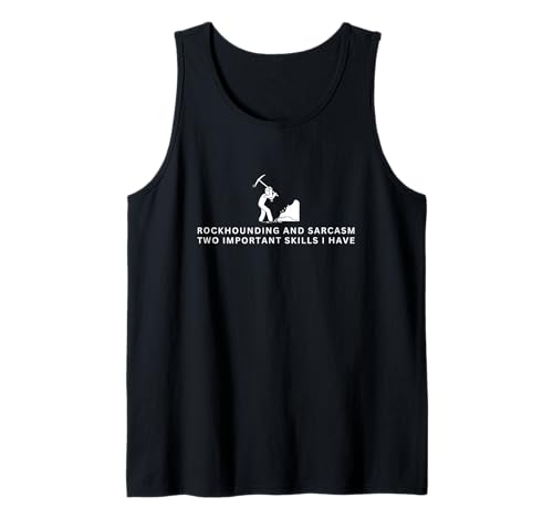 Rockhounding and sarcasm funny rock collector tank top