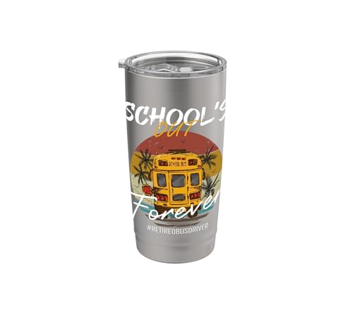 School's Out Forever Retirement Bus Driver Retirement 2026 Stainless Steel Insulated Tumbler