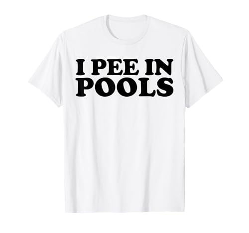 I Pee in Pools Funny Holiday I Pee in Pools T-Shirt