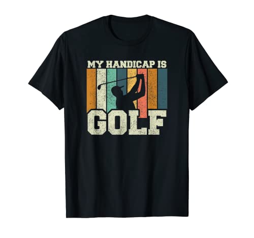My Handicap Is Golf Funny Golf Golf T-Shirt