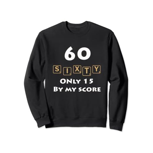 My Score - Tarjeta de felicitación de 60 cumpleaños (1958, solo 15) Sudadera